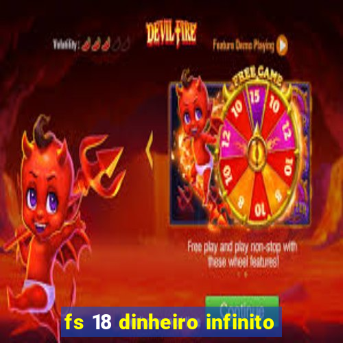 fs 18 dinheiro infinito